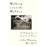 Walking Towards Walden: A Pilgrimage in Search of Place