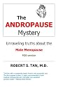 The Andropause Mystery: Unraveling Truths About the Male Menopause