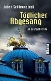 Tödlicher Abgesang: Ein Bayreuth-Krimi