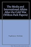 The media and international affairs after the cold war