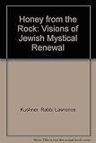 Honey from the rock = D'vash MiSela : visions of Jewish mystical renewal