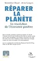 Réparer la planète : La révolution de l'économie positive - Prix du Livre Environnement 2008