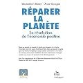 R�parer la plan�te : La r�volution de l'�conomie positive - Prix du Livre Environnement 2008
