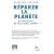 R�parer la plan�te : La r�volution de l'�conomie positive - Prix du Livre Environnement 2008
