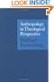 Anthropology in Theological Perspective
