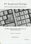 PC Keyboard Design: The PC Compatible Keyboard Design Reference