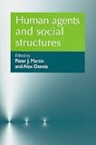 Human agents and social structures