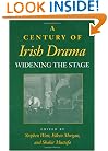 A Century of Irish Drama: Widening the Stage (Drama and Performance Studies)