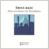 Swiss Made / Altes und Neues für Blockflöten