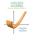 College Algebra Enhanced with Graphing Utilities (5th Edition) by Michael Sullivan and Michael SullivanIII