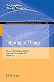 Internet of things : International Workshop, IOT 2012, Changsha, China, August 17-19, 2012, proceedings