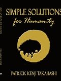 Simple Solutions for Humanity