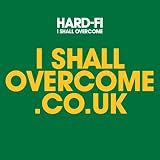 I Shall Overcome an album by Hard Fi