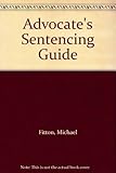 The advocates' sentencing guide