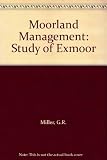 Moorland management : a study of Exmoor : a report commissioned by the Countryside Commission