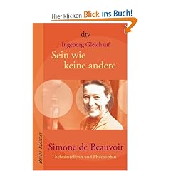 Sein wie keine andere. Simone de Beauvoir: Schriftstellerin und Philosophin