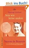 Sein wie keine andere. Simone de Beauvoir: Schriftstellerin und Philosophin