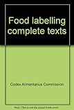 Food labelling : complete texts