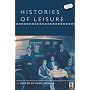 Histories of Leisure (Leisure, Consumption and Culture)