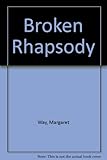 Broken rhapsody