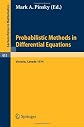 Probabilistic Methods in Differential Equations: Proceedings of the Conference Held at the University of Victoria, August 19-20, 1974 (Lecture Notes in Mathematics; 451)