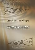 Phineas Finn: The Irish Member (Anthony Trollope's Palliser Novels)
