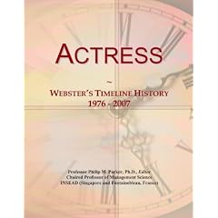 Actress: Webster's Timeline History, 1976 - 2007