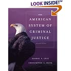The American System of Criminal Justice by George F. Cole and Christopher E. Smith