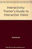 Interactivity : designing and using interactive video