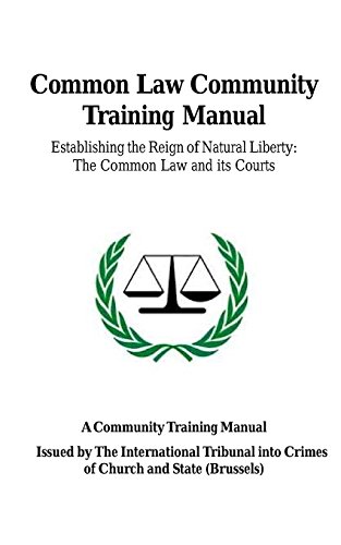 common law community training manual establishing the reign of natural liberty the common law and its courts