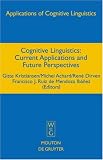 Cognitive Linguistics: Current Applications and Future Perspectives (Applications of Cognitive Linguistics)