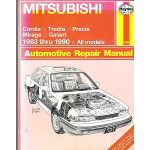 Mitsubishi Automotive Repair Manual: Cordia, Tredia, Precis, Mirage, Galant, 1983... by Larry Warren and John Harold Haynes