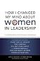 How I Changed My Mind about Women in Leadership