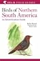 Birds of Northern South America: An Identification Guide: Plates and Maps v. 2 (Helm Field Guides)
