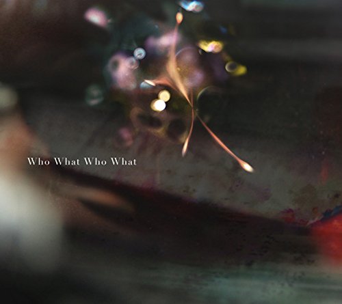 Who What Who What(期間生産限定盤)(DVD付) 凛として時雨