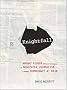 Knightfall: Knight Ridder and How the Erosion of Newspaper Journalism Is Putting Democracy at Risk Knightfall: Knight Ridder and How the Erosion of Newspaper Journalism Is Putting Democracy at Risk