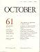 Search : OCTOBER 61: ART/ THEORY/ CRITICISM/ POLITICS - SUMMER 1992: THE IDENTITY IN QUESTION - A SPECIAL ISSUE