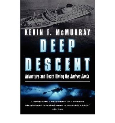 [ Deep Descent: Adventure and Death Diving the Andrea Doria McMurray, Kevin F. ( Author ) ] { Paperback } 2002