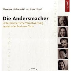 Die Andersmacher: Unternehmerische Verantwortung jenseits der Business Class