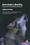 Born Under a Bad Sky: Notes from the Dark Side of the Earth (Counterpunch)