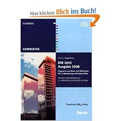 DIN 1045 Ausgabe 2008: Tragwerke aus Beton und Stahlbeton: Kommentierte Kurzfassung.Teil 1: Bemessung und Konstruktion