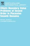 Elliptic Boundary Value Problems of Second Order in Piecewise Smooth Domains, Volume 69 (North-Holland Mathematical Library)