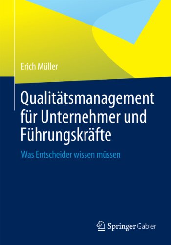 Qualitätsmanagement für Unternehmer und Führungskräfte: Was Entscheider wissen müssen (German Edition)
