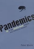 Pandemics : 50 of the world's worst plagues and infectious diseases