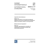IEC 60601-2-17 Ed. 2.0 b:2005, Medical electrical equipment - Part 2-17: Particular requirements for the safety of automatically-controlled brachytherapy afterloading equipment