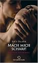 Mach mich scharf! Erotische Geschichten