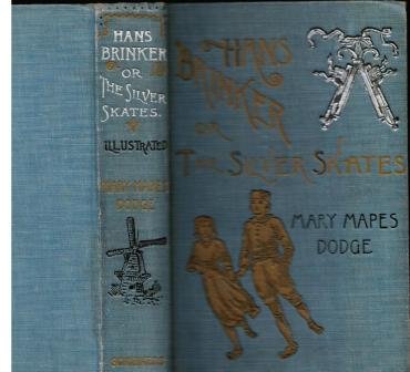 hans brinker or the silver skates a story of life in holland