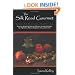 The Silk Road Gourmet: Volume One: Western and Southern Asia
