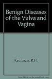 Benign diseases of the vulva and vagina