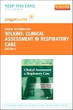 Wilkins Clinical Assessment in Respiratory Care - Pageburst E-Book on VitalSource (Retail Access Card), 6e